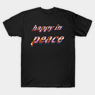 happy in peace T-Shirt